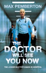 The Doctor Will See You Now - Max Pemberton