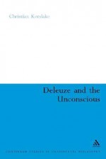 Deleuze and the Unconscious - Christian Kerslake