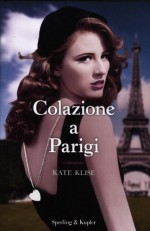 Colazione a Parigi - Kate Klise, Valentina Zuffagnini