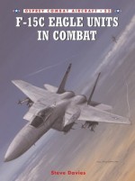 F-15C Eagle Units in Combat - Steve Davies