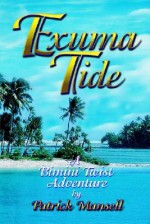 Exuma Tide a Bimini Twist Adventure - Patrick Mansell, Paul Hammond