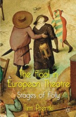 The Fool in European Theatre - Tim Prentki