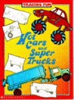 Hot Cars and Super Trucks Tracing Fun: Tracing Fun Books - Joan Berger, Karen Braun, Anita Task