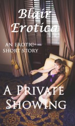 A Private Showing - Blair Erotica