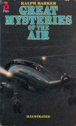 Great Mysteries of the Air - Ralph Barker