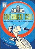 Government Issue: Comics for the People, 1940s-2000s - Richard L. Graham, Sid Jacobson