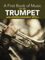 A First Book of Music for the Trumpet with Downloadable MP3s - Dover Publications Inc.