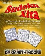 Sudoku Xtra Issue 6: The Logic Puzzle Brain Workout - Gareth Moore