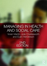 Managing in Health and Social Care - Vivien Martin, Euan Henderson, Julie Charlesworth