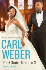 The Choir Director 2: Runaway Bride - Carl Weber