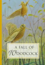 A Fall of Woodcock - Tom Huggler