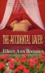 The Accidental Lover - Eileen Ann Brennan