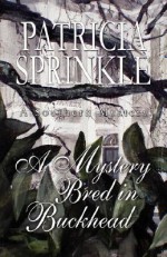 A Mystery Bred In Buckhead - Patricia Sprinkle