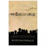 The Culture of Critique: Toward an Evolutionary Theory of Jewish Involvement in Twentieth-Century Intellectual and Political Movements - Kevin Macdonald