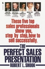 Perfect Sales Presentation - Robert L. Shook