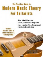 The Practical Guide to Modern Music Theory for Guitarists: With 2.5 hours of Audio and Over 200 Notated Examples (Guitar Technique) - Joseph Alexander