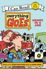 Everything Goes: Henry in a Jam - Brian Biggs, Simon Abbott