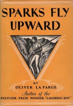 Sparks Fly Upward - Oliver La Farge