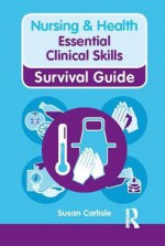 Essential Clinical Skills. Susan Carlisle - Susan Carlisle