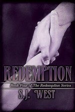 Redemption (Book 4, The Redemption Series) - S.J. West