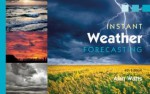 Instant Weather Forecasting - Alan James Watts