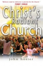 Christ's Radiant Church - John Hosier