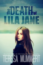 The Death of Lila Jane - Teresa Mummert