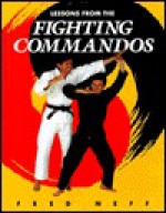 Lessons from the Fighting Commandos - Fred Neff, Patrick O'Leary