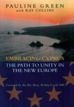 Embracing Cyprus: The Path to Unity in the New Europe - Pauline Green, Ray Collins