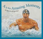 "A" Is for Amazing Moments: A Sports Alphabet (Alphabet Books) - Brad Herzog, Melanie Rose