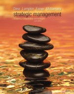 Strategic Management: Creating Competitive Advantages, 6th edition - Alan Eisner, Gregory Dess, G.T. (Tom) Lumpkin, Gerry McNamara