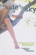 This Side of the Sky - Marie-Francine Hébert, Susan Ouriou