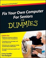 Fix Your Own Computer For Seniors For Dummies - Corey Sandler