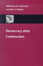 Democracy after Communism - Larry Jay Diamond