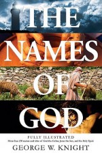 The Names of God: An Illustrated Guide - George Knight