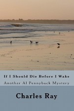 If I Should Die Before I Wake - Charles Ray