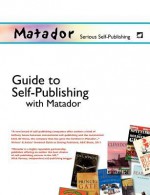 The Matador Guide to Self Publishing - Jeremy Thompson