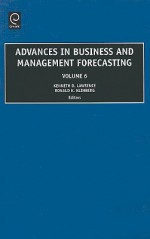 Advances in Business and Management Forecasting, Volume 6 - Kenneth D. Lawrence, Ronald K. Klimberg