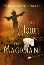 The Clown and the Magician - Rebecca Lynne Fullan