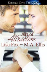 Art of Attraction - Lisa Fox, M.A. Ellis