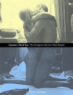 Cinema's Third Eye: The Evergreen Review Film Reader - Ed Halter