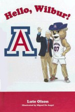 Hello Wilbur! - Lute Olson, M. De Angel