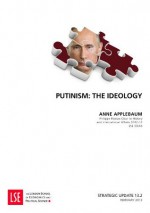 Putinism: The Ideology (Strategic Updates) - Anne Applebaum