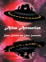 Alien Attraction - Emma Daniels