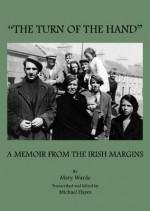 The Turn of the Hand: A Memoir from the Irish Margins - Mary Warde, Michael Hayes