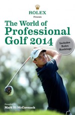 The World of Professional Golf 2014 - Mark H. McCormack, Rolex