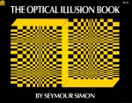 The Optical Illusion Book - Seymour Simon, Constance Ftera