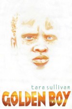 Golden Boy - Tara Sullivan