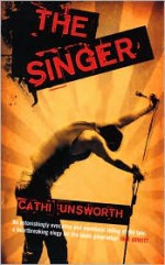 The Singer - Cathi Unsworth