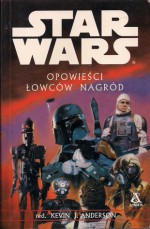 Opowieść łowców nagród (Star Wars) - Kevin J. Anderson, Radosław Kot